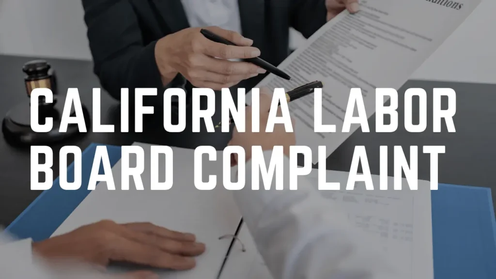 Filing a California Labor Board Complaint A Step-by-Step Guide